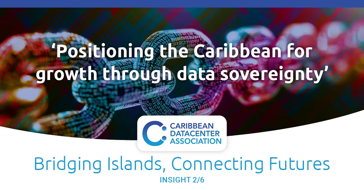 Posicionamiento de soberanía de datos del Caribe para el crecimiento a través de infraestructura localizada de centros de datos